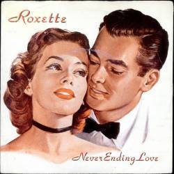 Roxette : Never Ending Love